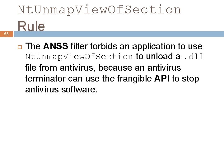 53 Nt. Unmap. View. Of. Section Rule The ANSS filter forbids an application to