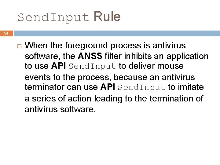 Send. Input Rule 54 When the foreground process is antivirus software, the ANSS filter
