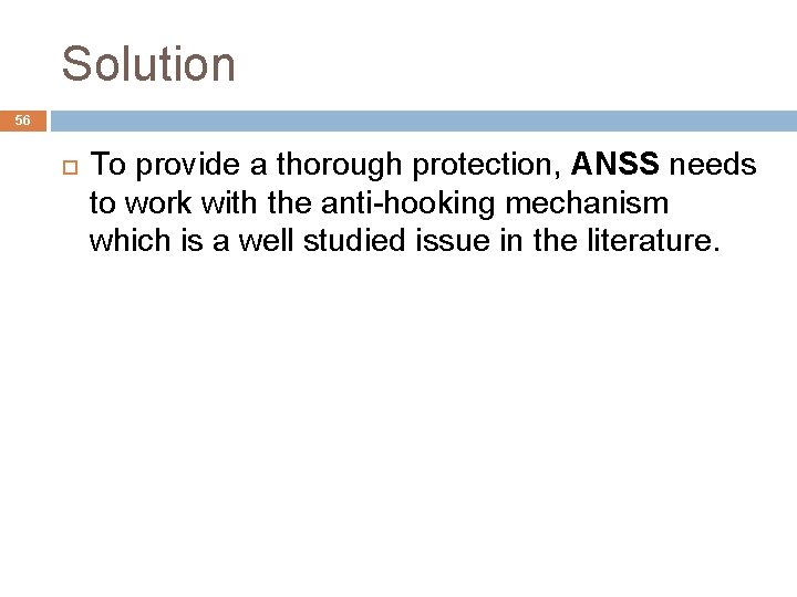 Solution 56 To provide a thorough protection, ANSS needs to work with the anti-hooking