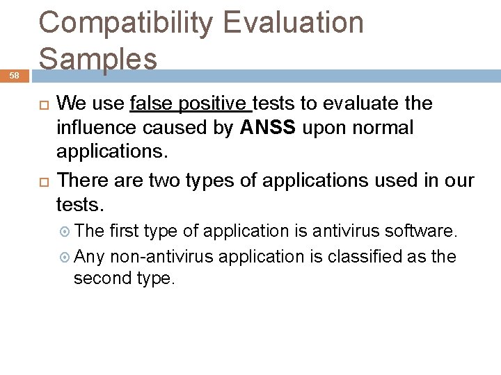 58 Compatibility Evaluation Samples We use false positive tests to evaluate the influence caused