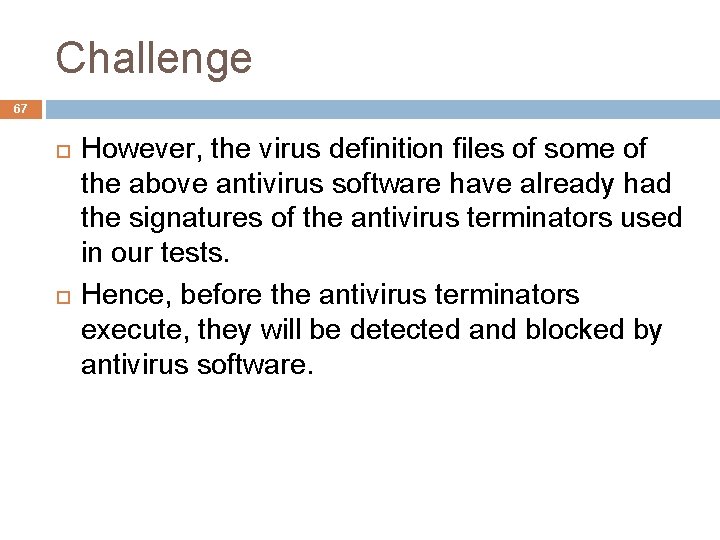 Challenge 67 However, the virus definition files of some of the above antivirus software
