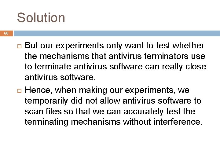 Solution 68 But our experiments only want to test whether the mechanisms that antivirus
