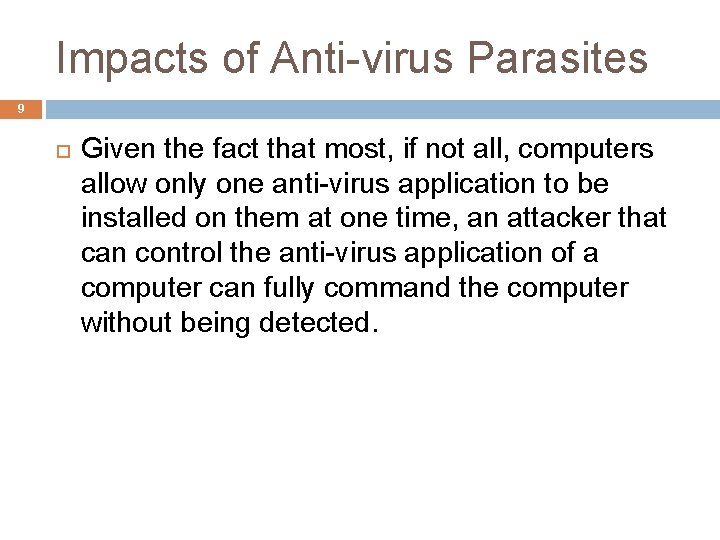 Impacts of Anti-virus Parasites 9 Given the fact that most, if not all, computers