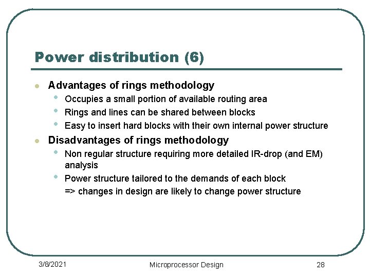 Power distribution (6) l l Advantages of rings methodology • • • Occupies a