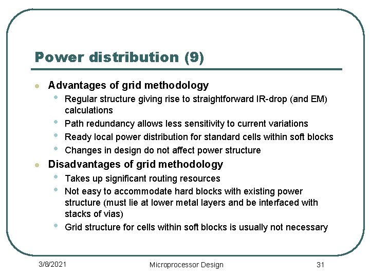 Power distribution (9) l Advantages of grid methodology • • l Regular structure giving