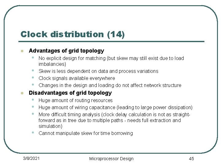 Clock distribution (14) l Advantages of grid topology • • l No explicit design