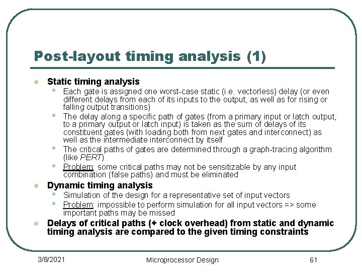 Post-layout timing analysis (1) l Static timing analysis • • l l Each gate