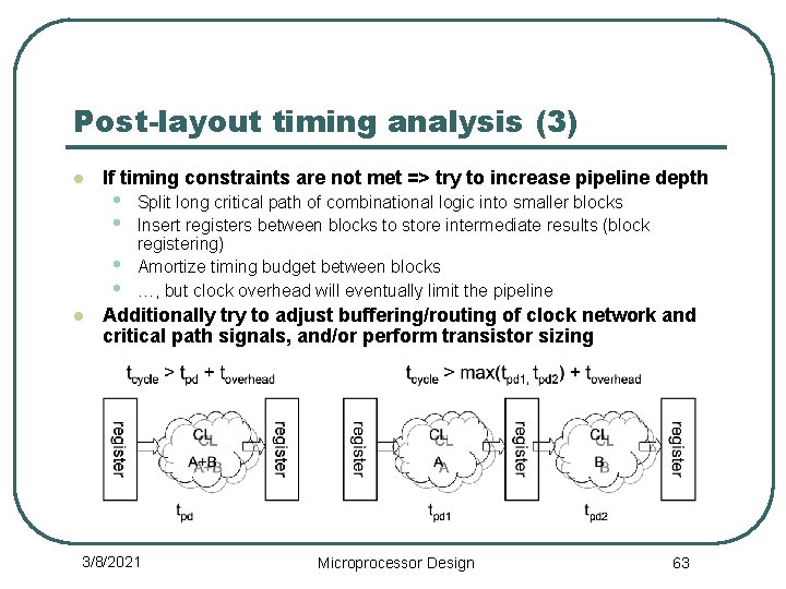 Post-layout timing analysis (3) l If timing constraints are not met => try to