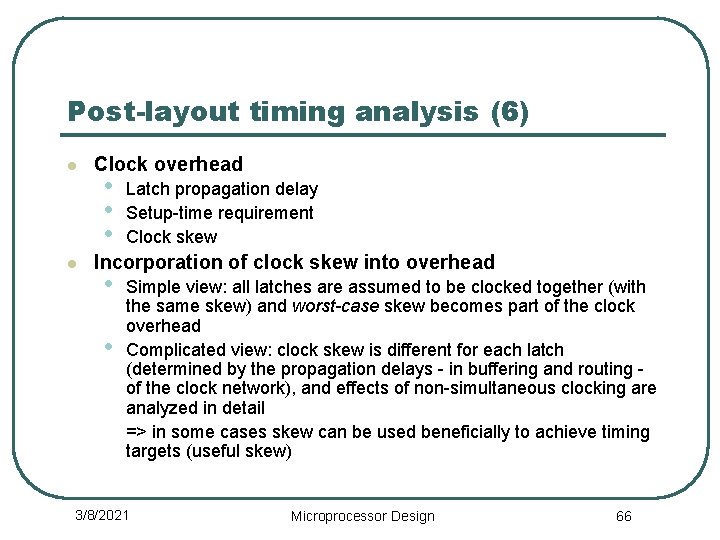 Post-layout timing analysis (6) l l Clock overhead • • • Latch propagation delay