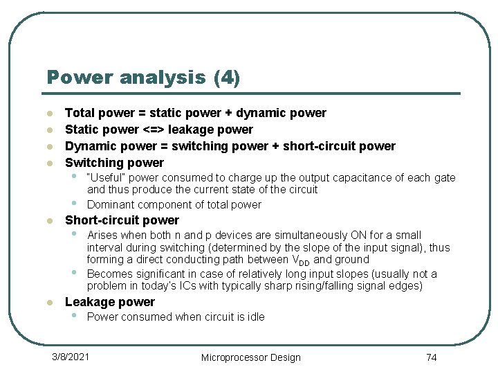 Power analysis (4) l l Total power = static power + dynamic power Static