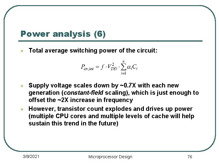 Power analysis (6) l Total average switching power of the circuit: l Supply voltage