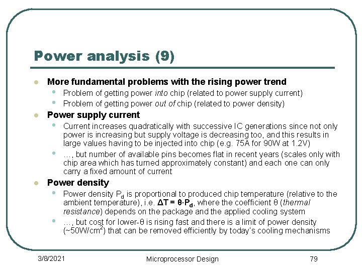 Power analysis (9) l l More fundamental problems with the rising power trend •