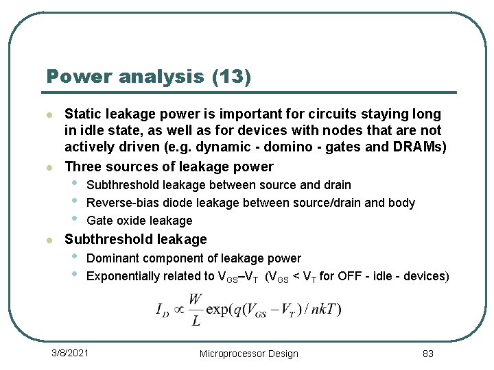 Power analysis (13) l l l Static leakage power is important for circuits staying