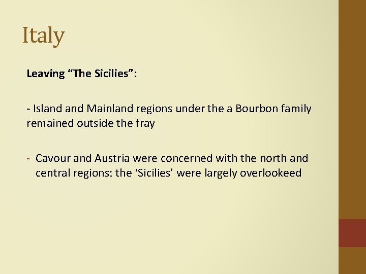 Italy Leaving “The Sicilies”: - Island Mainland regions under the a Bourbon family remained