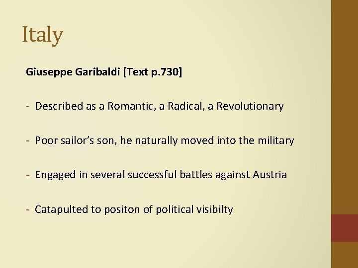 Italy Giuseppe Garibaldi [Text p. 730] - Described as a Romantic, a Radical, a