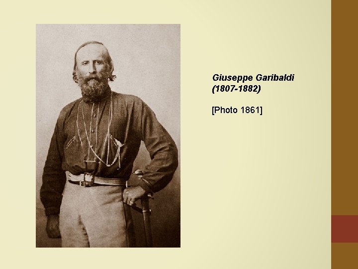 Giuseppe Garibaldi (1807 -1882) [Photo 1861] 