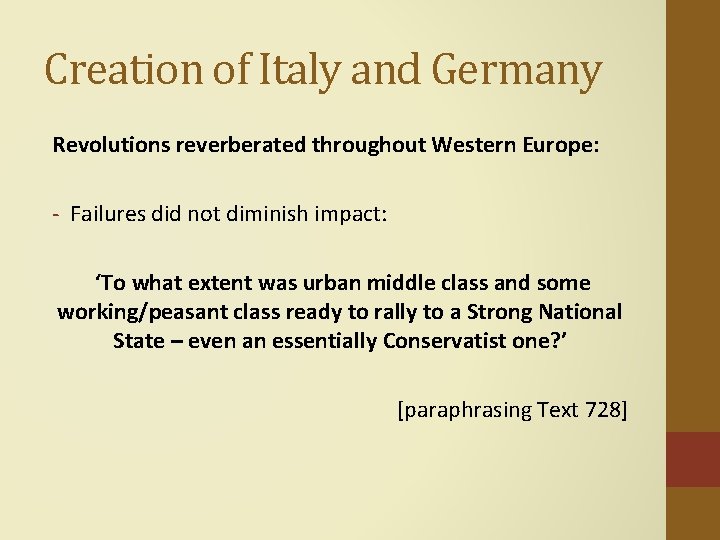 Creation of Italy and Germany Revolutions reverberated throughout Western Europe: - Failures did not