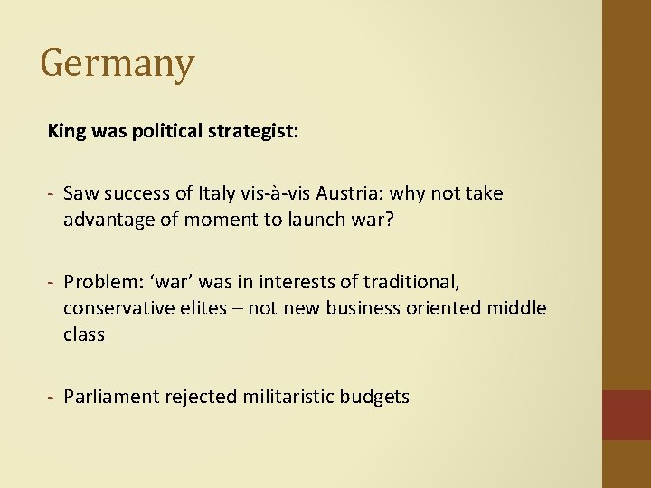 Germany King was political strategist: - Saw success of Italy vis-à-vis Austria: why not