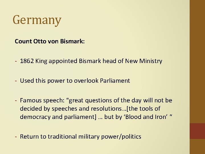 Germany Count Otto von Bismark: - 1862 King appointed Bismark head of New Ministry