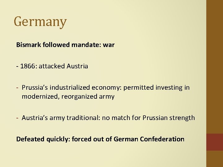 Germany Bismark followed mandate: war - 1866: attacked Austria - Prussia’s industrialized economy: permitted