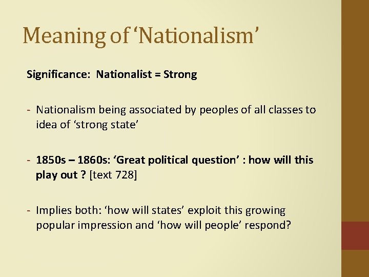 Meaning of ‘Nationalism’ Significance: Nationalist = Strong - Nationalism being associated by peoples of