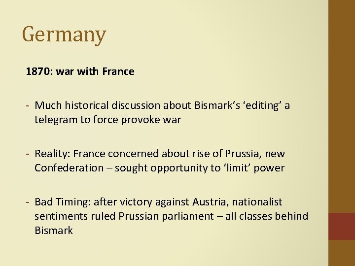 Germany 1870: war with France - Much historical discussion about Bismark’s ‘editing’ a telegram