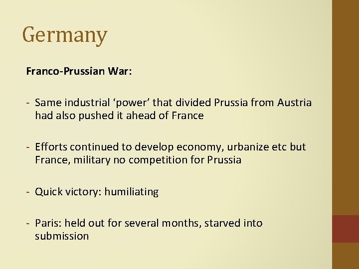 Germany Franco-Prussian War: - Same industrial ‘power’ that divided Prussia from Austria had also