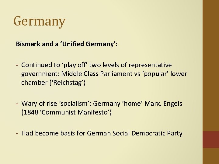 Germany Bismark and a ‘Unified Germany’: - Continued to ‘play off’ two levels of