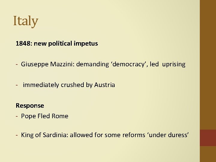 Italy 1848: new political impetus - Giuseppe Mazzini: demanding ‘democracy’, led uprising - immediately