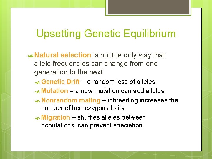 Upsetting Genetic Equilibrium Natural selection is not the only way that allele frequencies can