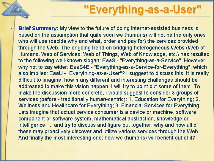 "Everything-as-a-User" • Brief Summary: My view to the future of doing internet-assisted business is