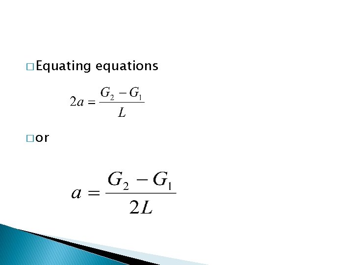 � Equating � or equations 