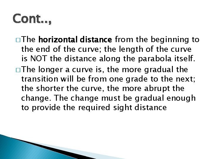 Cont. . , � The horizontal distance from the beginning to the end of