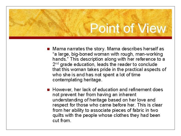 Point of View n Mama narrates the story. Mama describes herself as “a large,