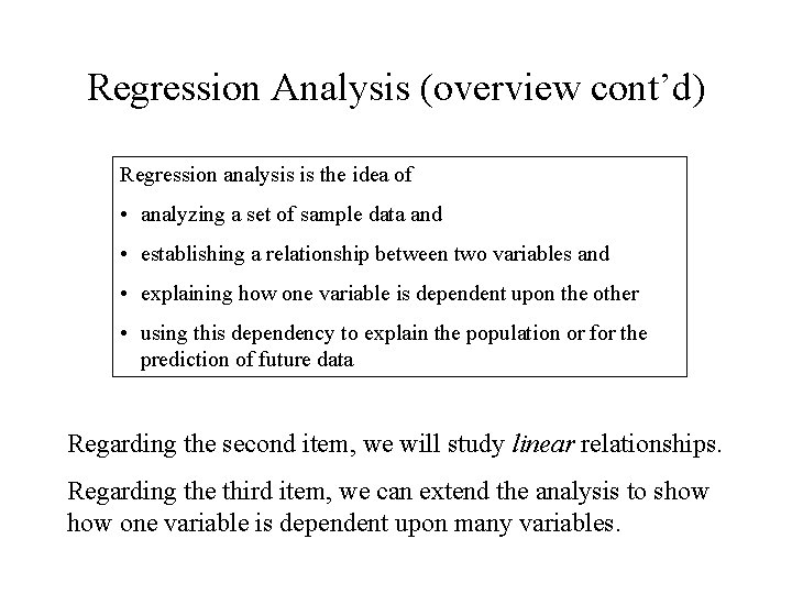 Regression Analysis (overview cont’d) Regression analysis is the idea of • analyzing a set