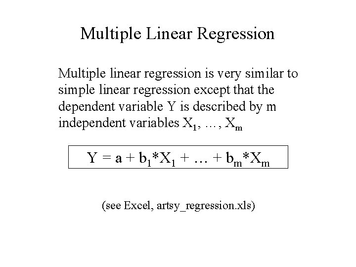Multiple Linear Regression Multiple linear regression is very similar to simple linear regression except