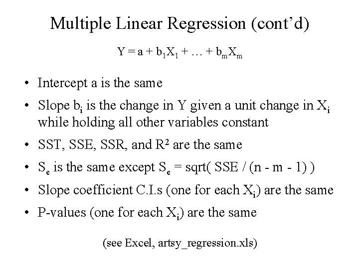 Multiple Linear Regression (cont’d) Y = a + b 1 X 1 + …