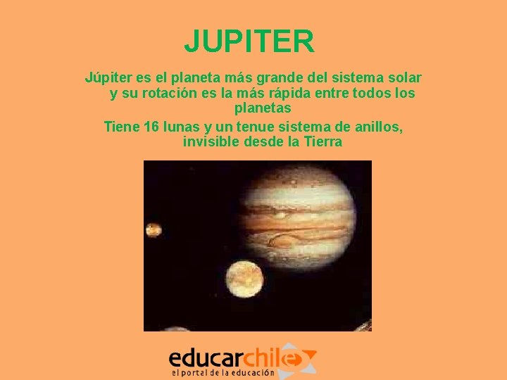 JUPITER Júpiter es el planeta más grande del sistema solar y su rotación es