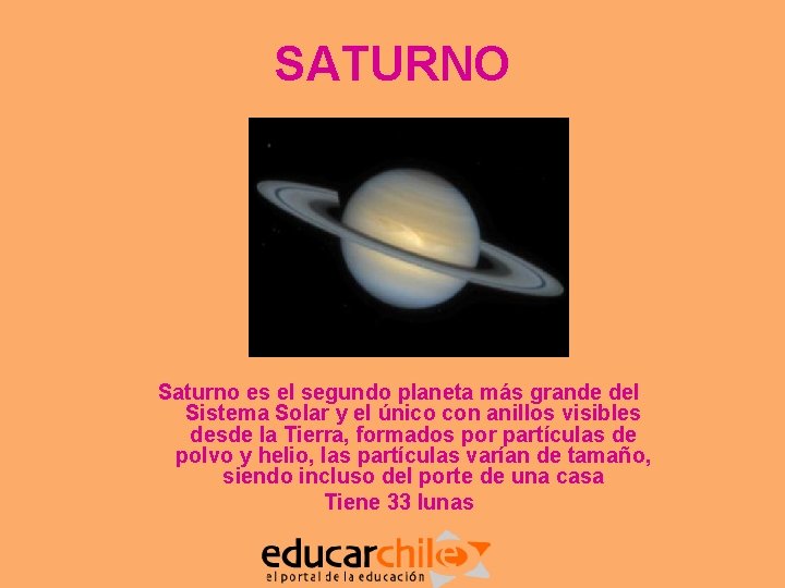 SATURNO Saturno es el segundo planeta más grande del Sistema Solar y el único