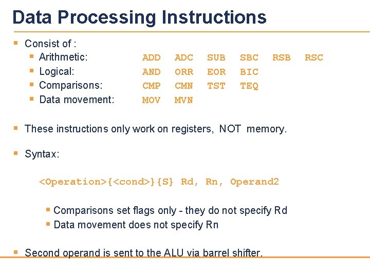 Data Processing Instructions § Consist of : § Arithmetic: § Logical: § Comparisons: §