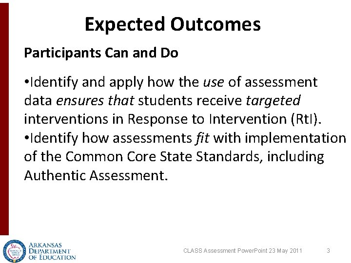 Expected Outcomes Participants Can and Do • Identify and apply how the use of Expected Outcomes Participants Can and Do • Identify and apply how the use of