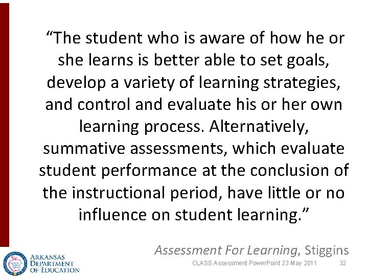 “The student who is aware of how he or she learns is better “The student who is aware of how he or she learns is better