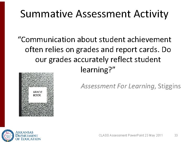 Summative Assessment Activity “Communication about student achievement often relies on grades and report cards. Summative Assessment Activity “Communication about student achievement often relies on grades and report cards.