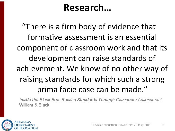 Research… “There is a firm body of evidence that formative assessment is an essential Research… “There is a firm body of evidence that formative assessment is an essential