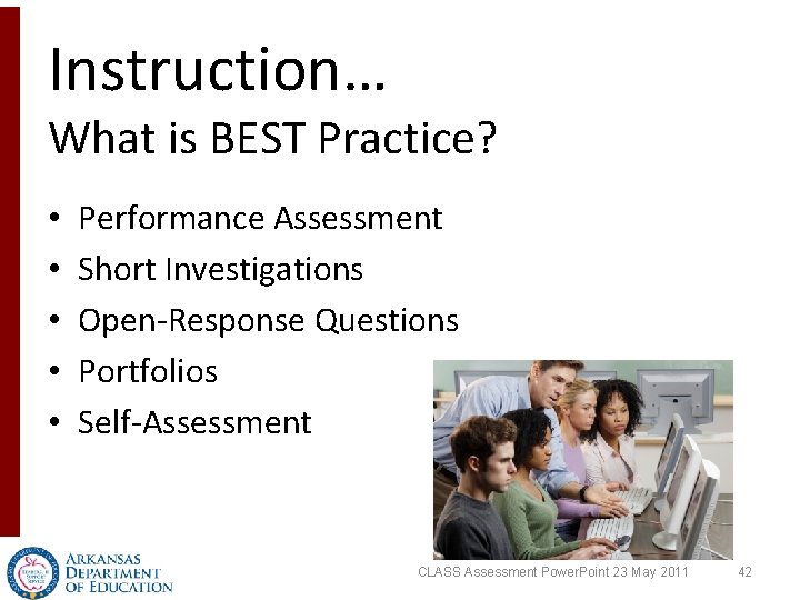 Instruction… What is BEST Practice? • • • Performance Assessment Short Investigations Open-Response Questions Instruction… What is BEST Practice? • • • Performance Assessment Short Investigations Open-Response Questions