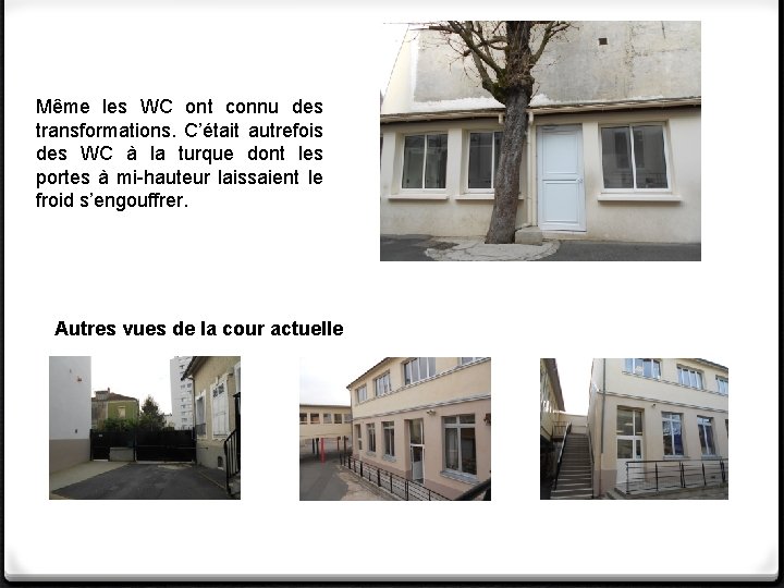 Même les WC ont connu des transformations. C’était autrefois des WC à la turque Même les WC ont connu des transformations. C’était autrefois des WC à la turque