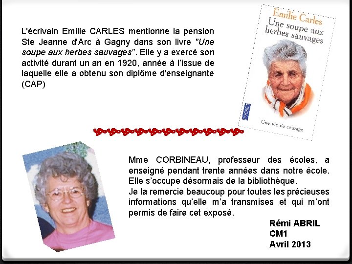 L'écrivain Emilie CARLES mentionne la pension Ste Jeanne d'Arc à Gagny dans son livre L'écrivain Emilie CARLES mentionne la pension Ste Jeanne d'Arc à Gagny dans son livre