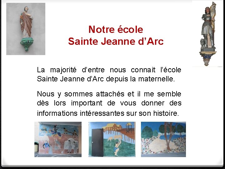 Notre école Sainte Jeanne d’Arc La majorité d’entre nous connait l’école Sainte Jeanne d’Arc Notre école Sainte Jeanne d’Arc La majorité d’entre nous connait l’école Sainte Jeanne d’Arc