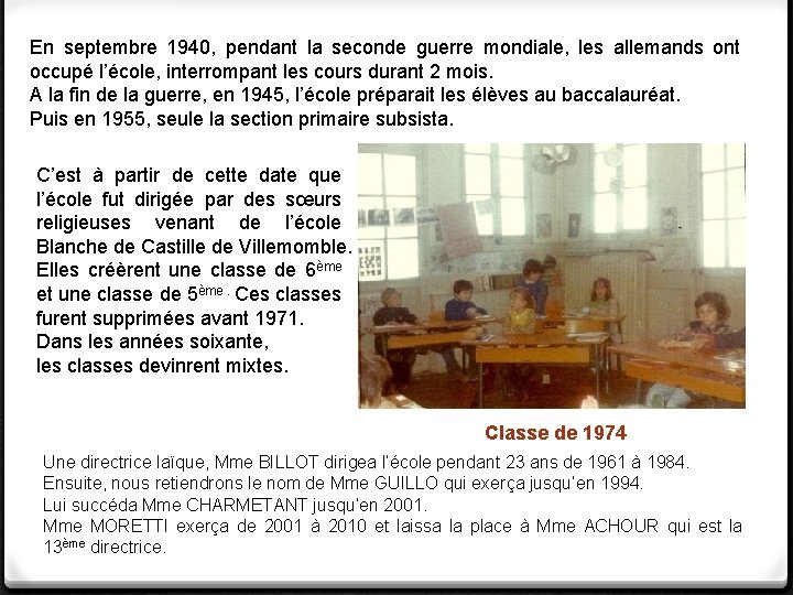 En septembre 1940, pendant la seconde guerre mondiale, les allemands ont occupé l’école, interrompant En septembre 1940, pendant la seconde guerre mondiale, les allemands ont occupé l’école, interrompant