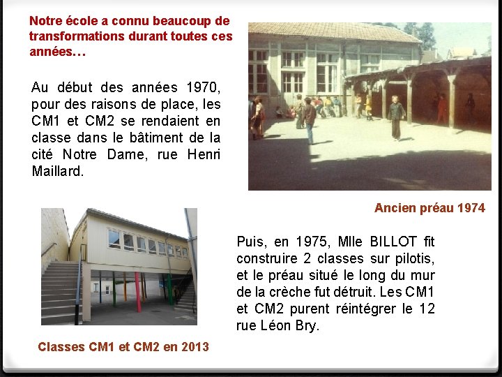 Notre école a connu beaucoup de transformations durant toutes ces années… Au début des Notre école a connu beaucoup de transformations durant toutes ces années… Au début des